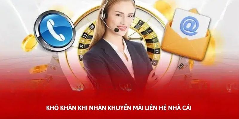 Ảnh minh họa: Gặp khó khăn khi nhận khuyến mãi hãy liên hệ nhà cái ngay để được giải quyết