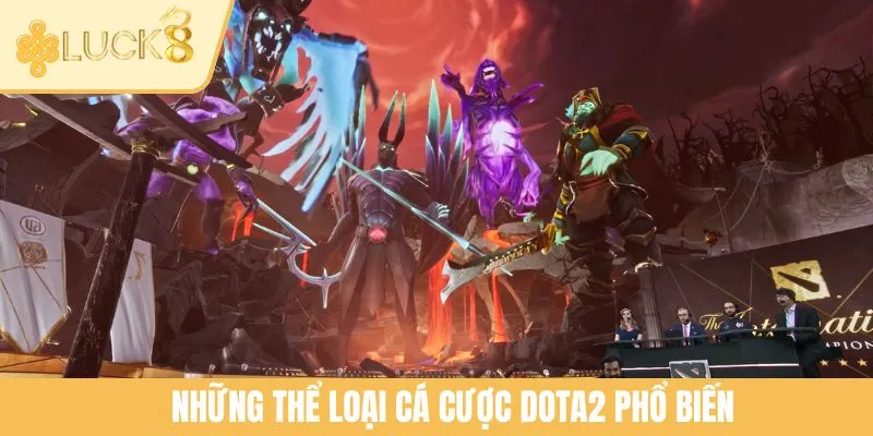 Những thể loại cá cược Dota2 phổ biến